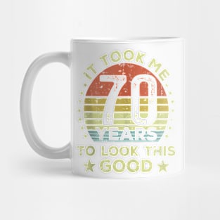 It Took Me 70 Years To Look This Good 70Th Birthday Tank Top Mug